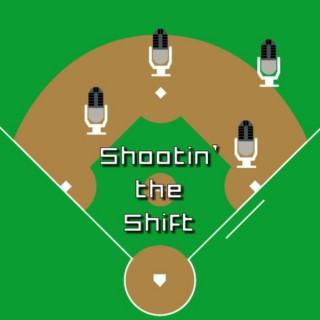 Shootin' the Shift: A Baseball Podcast