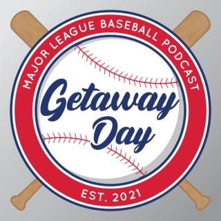 Getaway Day: MLB Podcast