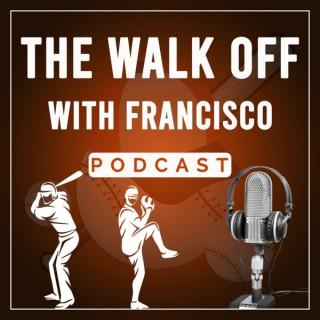The Walk Off With Francisco