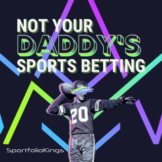 Not Your Daddy's Sports Betting