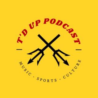 T'd Up Podcast