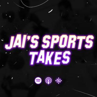 Jai's Sports Takes