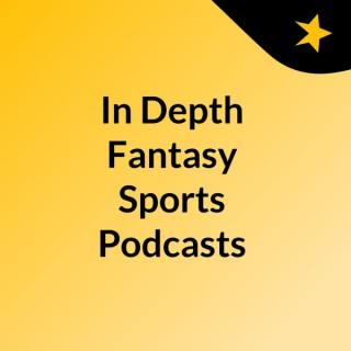 In Depth Fantasy Sports Podcasts