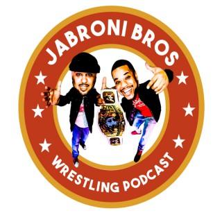 Jabroni Bros Wrestling Podcast
