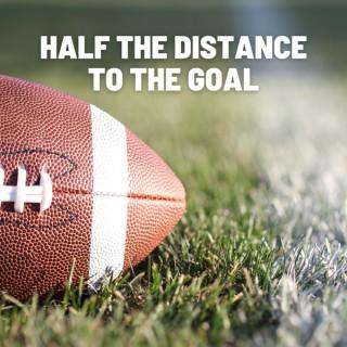 Half the Distance to the Goal