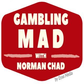 Gambling Mad With Norman Chad