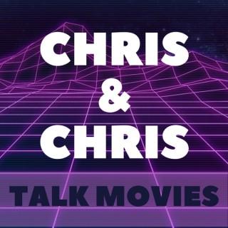 Chris and Chris Talk Movies!