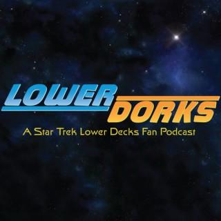Lower Dorks: A Star Trek Lower Decks Fan Podcast