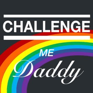 Challenge Me Daddy