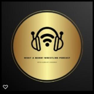 WhatAMark! Wrestling Podcast WATCH ALONG!