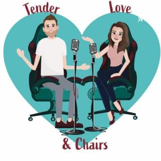 Tender Love and Chairs!