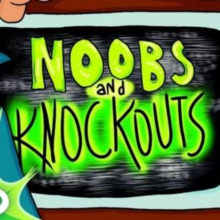 Noobs and Knockouts