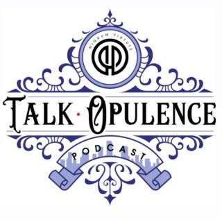 Talk Opulence