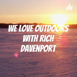 We Love Outdoors with Rich Davenport
