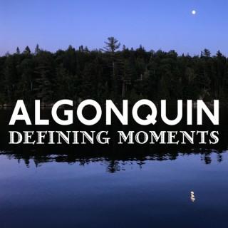 ALGONQUIN DEFINING MOMENTS