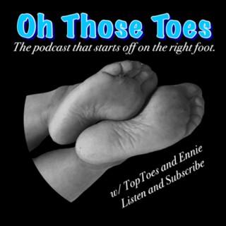 Oh Those Toes: Foot Fetish Podcast