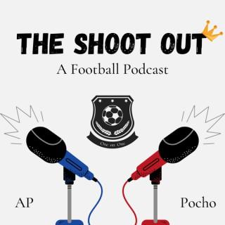 The Shoot Out. A Football Podcast
