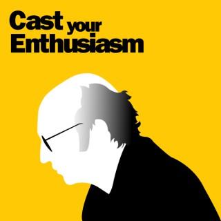 Cast your Enthusiasm