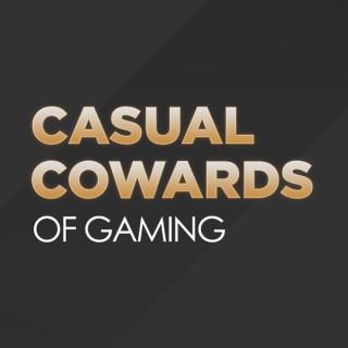 Casual Cowards of Gaming
