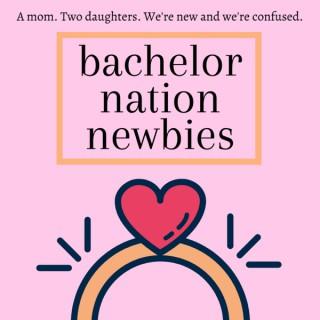 Bachelor Nation Newbies