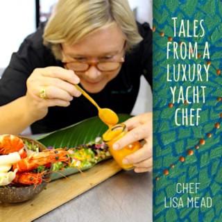 Tales from a Luxury Yacht Chef with Lisa Mead