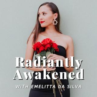 Radiantly Awakened with Emelitta Da Silva