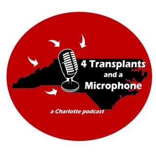 4 Transplants and a Microphone