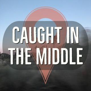 Caught In The Middle