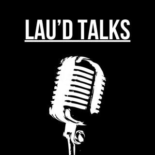 Lau'D Talks Podcast