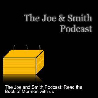 The Joe and Smith Podcast: Read the Book of Mormon with us