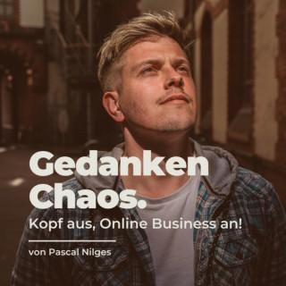 Gedanken Chaos – Kopf aus, Online Business an!