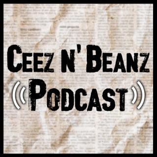 Ceez N' Beanz Podcast