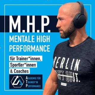 M.H.P. - Mentale High Performance im Sport (Akademie f. Trainerin Performance A.T.P.)