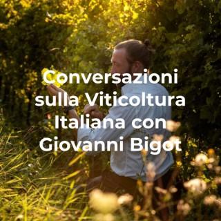 Conversazioni sulla Viticoltura Italiana con Giovanni Bigot