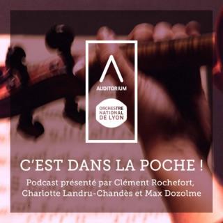 C’est dans la poche ! Le podcast de l’Auditorium-Orchestre national de Lyon