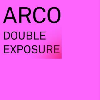 ARCO. Double Exposure