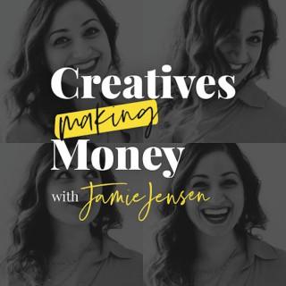Creatives Making Money: Financial, Branding & Marketing Strategies For Creative Entrepreneurs, and Influencers