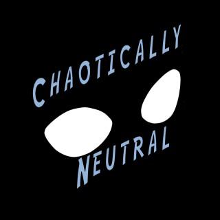 Chaotically Neutral