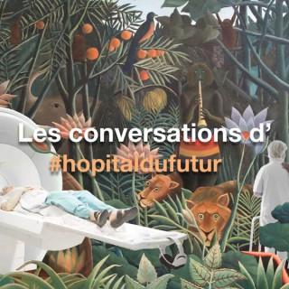 Les conversations d'#hopitaldufutur
