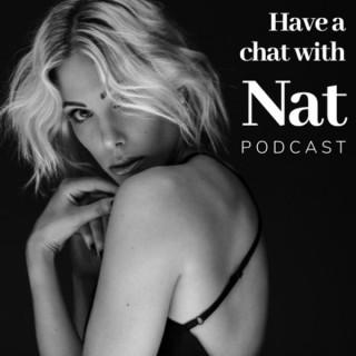 Have a chat with Nat Podcast