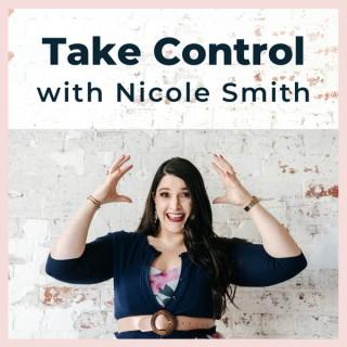 Take Control With Nicole