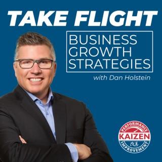 Take Flight – Business Growth Strategies with Business Coach Dan Holstein