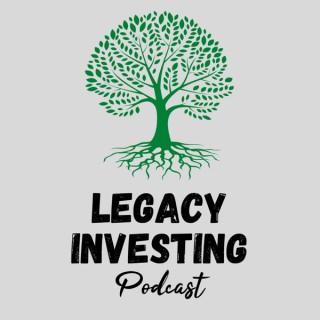 Legacy Investing Podcast