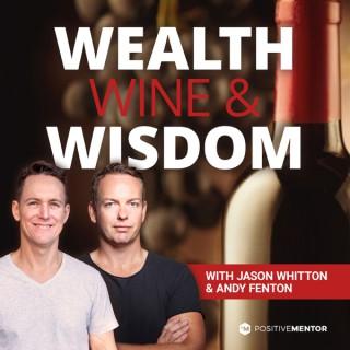 Wealth, Wine and Wisdom