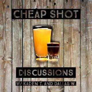 Cheap Shot Discussions