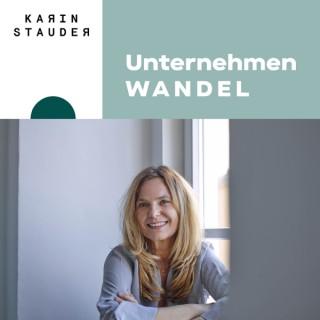 Unternehmen Wandel Podcast  - der Podcast rund um New Work, neues Arbeiten und Entwicklung in Unternehmen von Karin Stauder