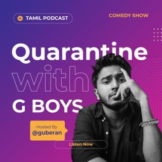 Quarantine with G BOYS - Tamil Podcast