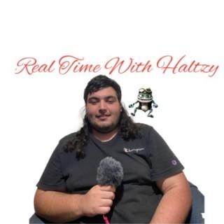 Real Time with Haltzy