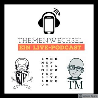 Themenwechsel - der live Podcast
