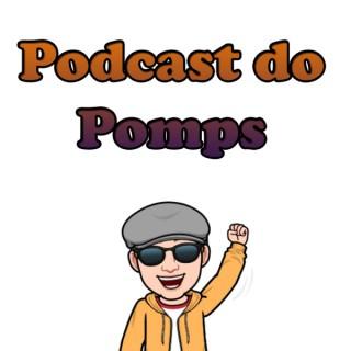 P do P - Podcast do Pomps